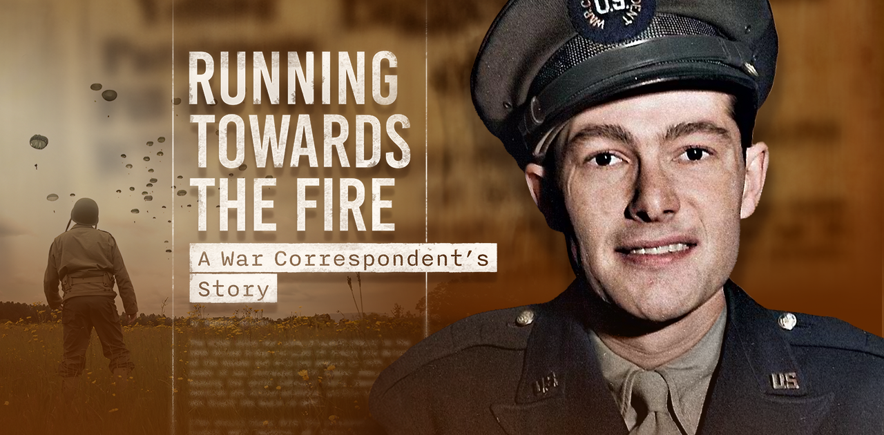 Title card for "Running Towards the Fire: A War Correspondent's Story," with World War II soldiers parachuting into combat and a portrait of Robert Reuben.