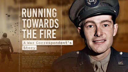 Title card for "Running Towards the Fire: A War Correspondent's Story," with World War II soldiers parachuting into combat and a portrait of Robert Reuben.