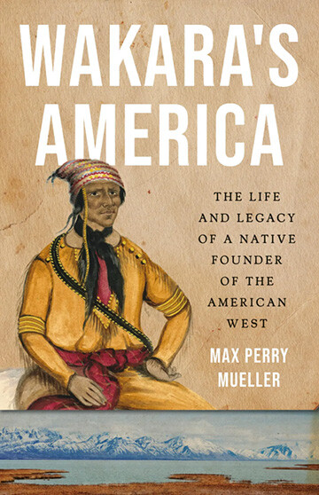 A book cover for Wakara's America shows an artist's rendering of the Ute leader on a tan background.