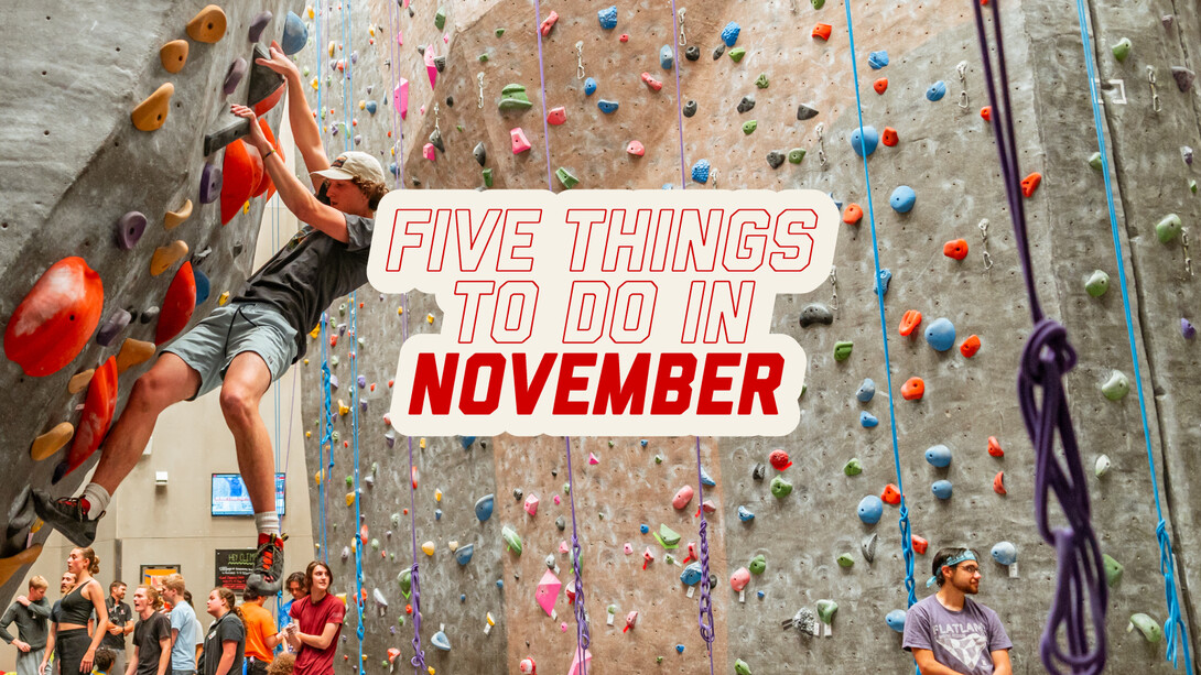 Rock climbing at UNL's Climbing Center is a great way to stay active during November. 